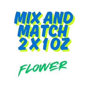 AAA - Mix and Match 2 oz Flower